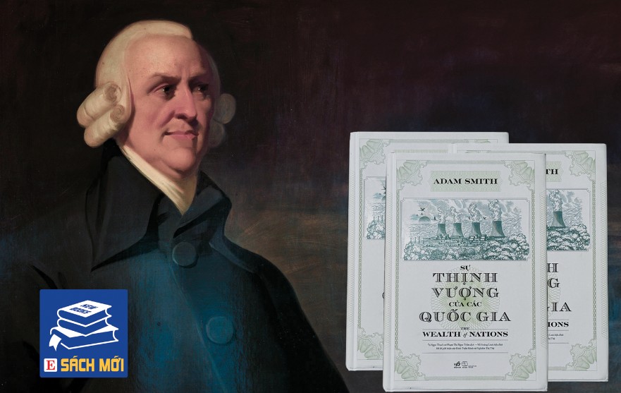 Adam Smith và “Sự thịnh vượng của các quốc gia”